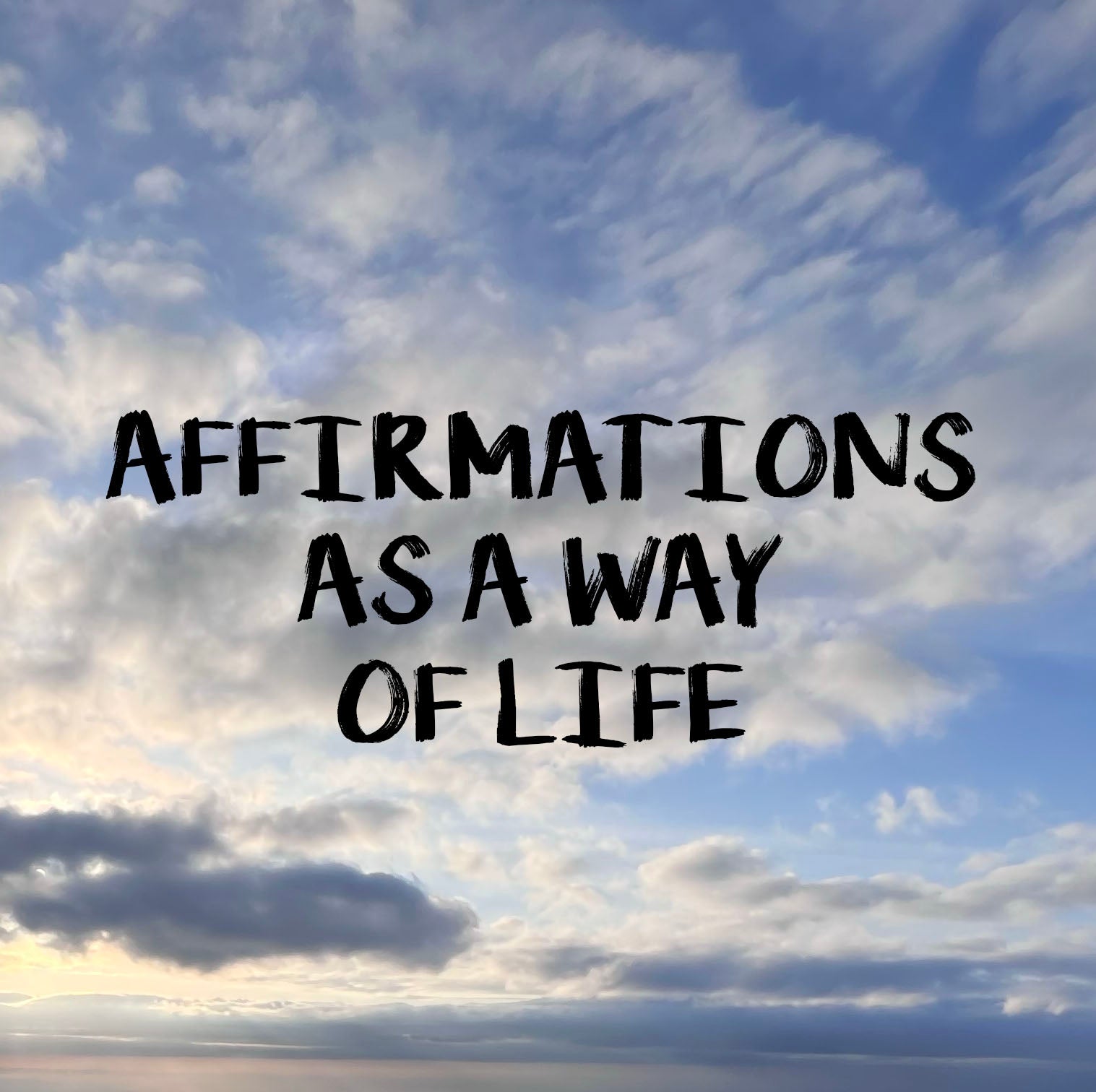 Affirmations As A Way Of Life