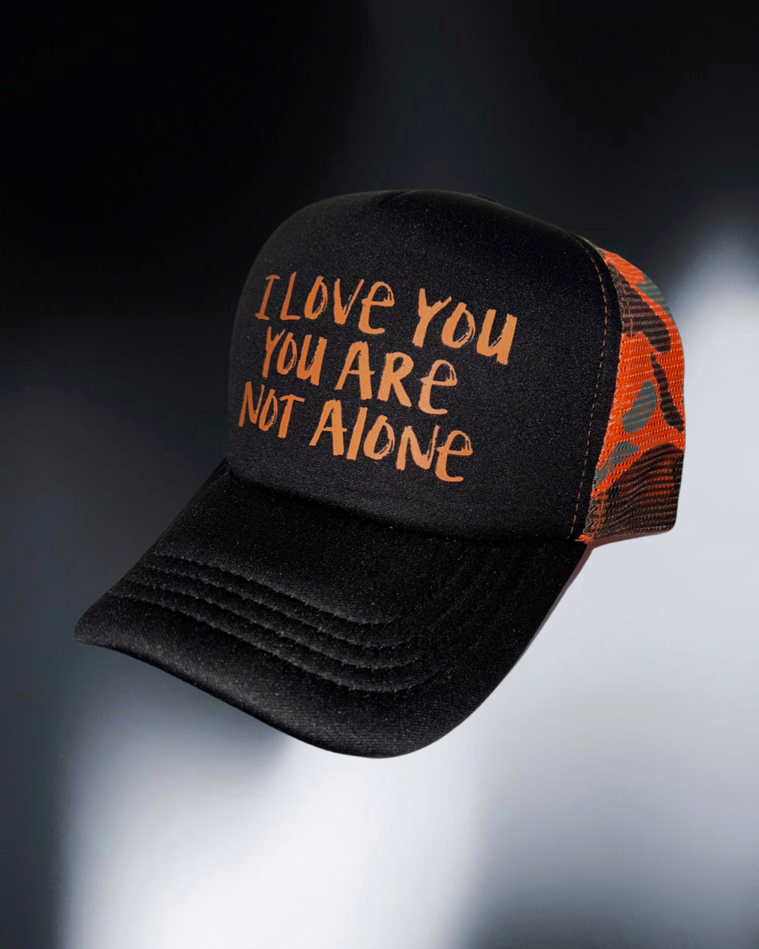 I Love You. You Are Not Alone. Trucker Hats
